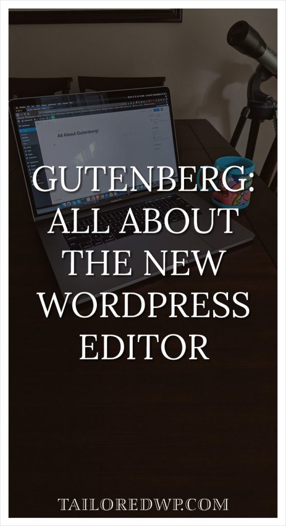 gutenberg: all about wordpress new editor